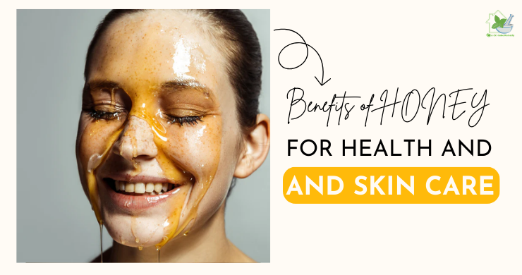 Benefits of Honey for Health and Skin Care: Quick Tips