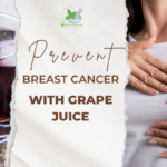 Prevent Breast Cancer With Grape Juice