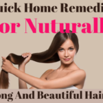 Quick Home Remedies For Nuturally Long Hair