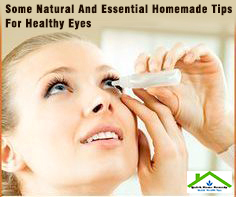 Some Natural And Essential Homemade Tips For Healthy Eyes