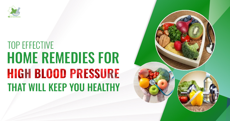 Home Remedies For High Blood Pressure That Will Keep You Healthy