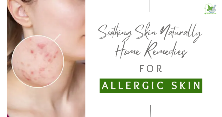 Soothing Skin Naturally_ Home Remedies for Allergic Skin