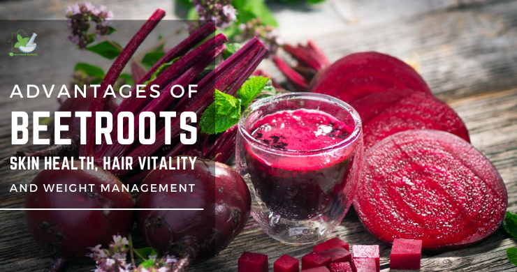 Advantages of Beetroots for Skin Health, Hair Vitality, and Weight Management