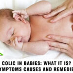 Colic In Babies: What It Is? Symptoms Causes And Remedies