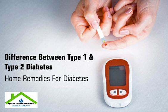 Difference Between Type 1 And Type 2 Diabetes | Home Remedies For Diabetes