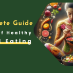 A Complete Guide – The Art Of Healthy Mindful Eating