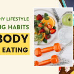 Adopt Healthy Lifestyle And Eating Habits For Body _ Healthy Eating