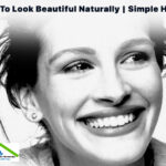 How To Look Beautiful Naturally | Simple Hacks