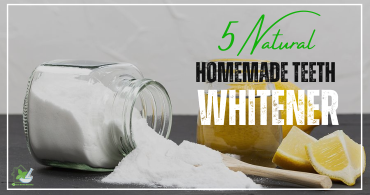 5 Natural Homemade Teeth whitener