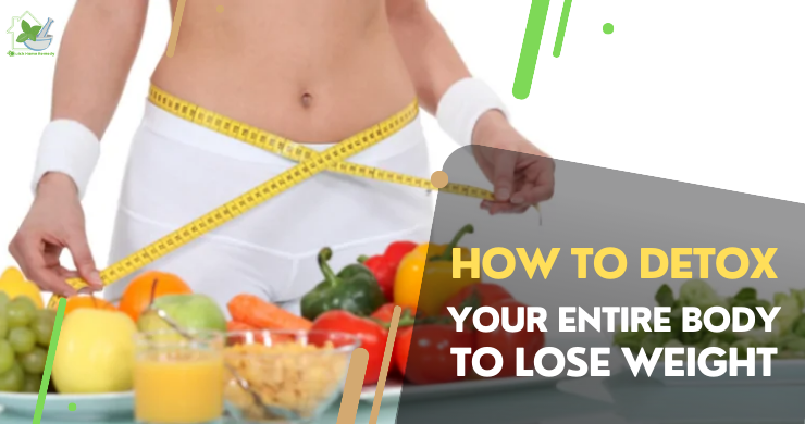 Detox Your Entire Body To Lose Weight