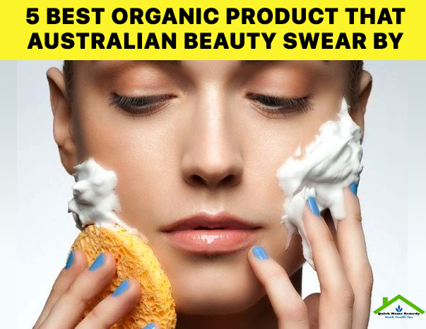 5 Best Organic Product That Australian Beauty Swear By
