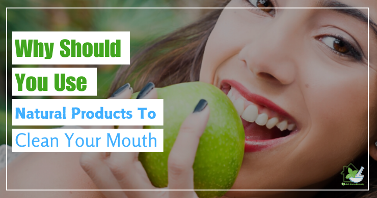 Natural Products To Clean Your Mouth