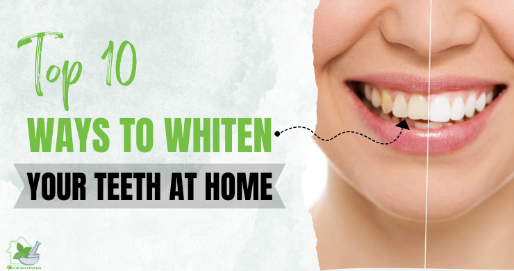 10 Ways To Whiten Your Teeth